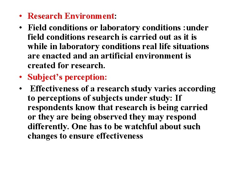 • Research Environment: • Field conditions or laboratory conditions : under field conditions • Research Environment: • Field conditions or laboratory conditions : under field conditions