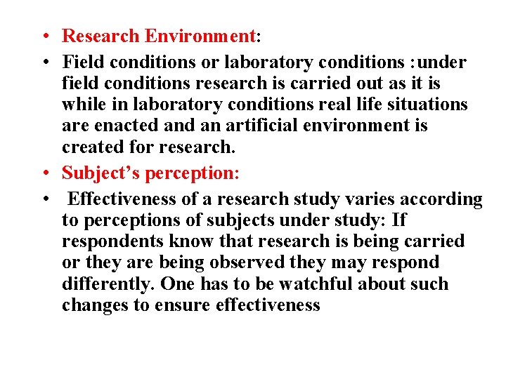  • Research Environment: • Field conditions or laboratory conditions : under field conditions