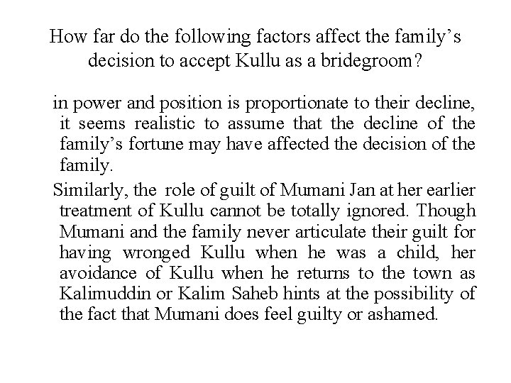 How far do the following factors affect the family’s decision to accept Kullu as