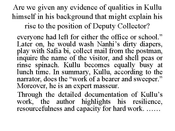 Are we given any evidence of qualities in Kullu himself in his background that