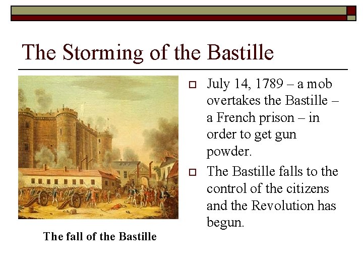 The Storming of the Bastille o o The fall of the Bastille July 14,