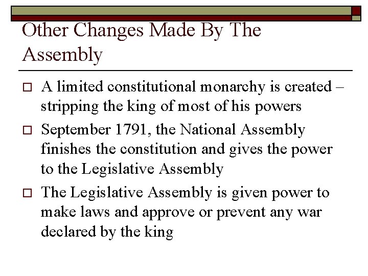 Other Changes Made By The Assembly o o o A limited constitutional monarchy is