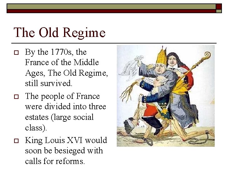 The Old Regime o o o By the 1770 s, the France of the