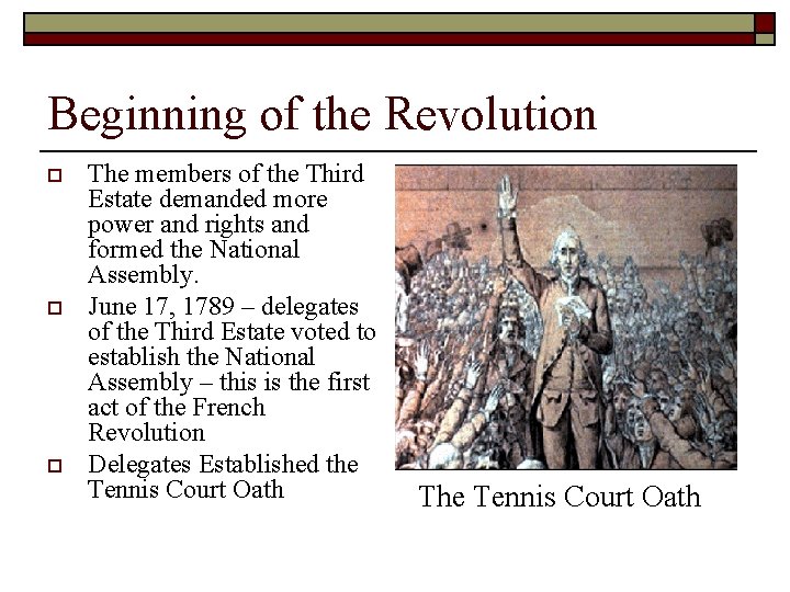 Beginning of the Revolution o o o The members of the Third Estate demanded