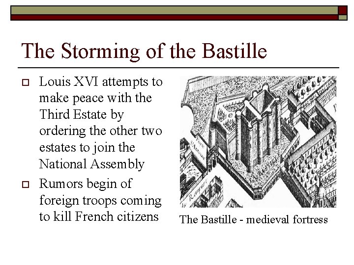 The Storming of the Bastille o o Louis XVI attempts to make peace with