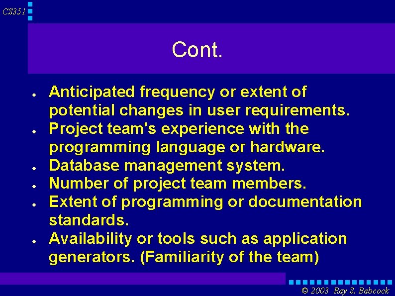 CS 351 Cont. ● ● ● Anticipated frequency or extent of potential changes in