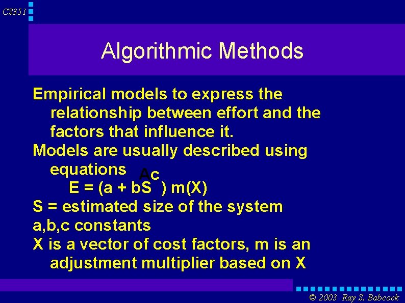 CS 351 Algorithmic Methods Empirical models to express the relationship between effort and the