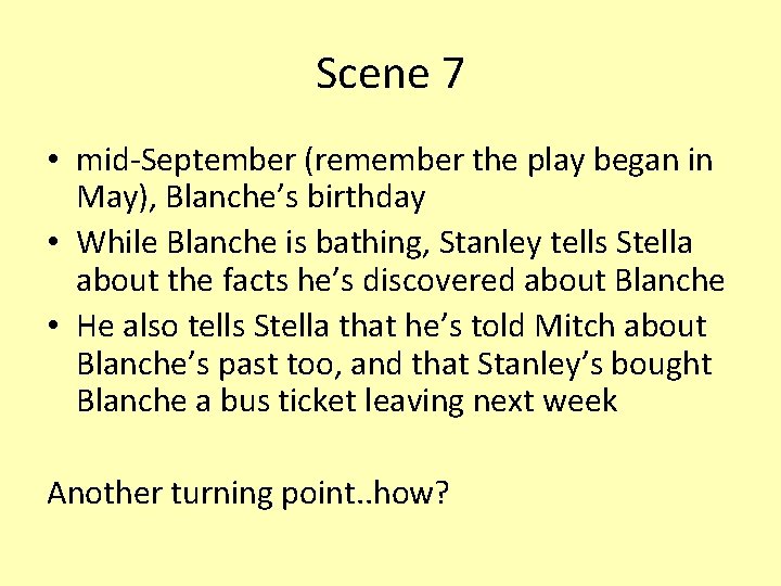 Scene 7 • mid-September (remember the play began in May), Blanche’s birthday • While