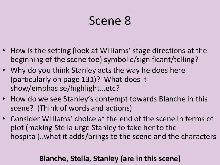 Scene 8 • How is the setting (look at Williams’ stage directions at the