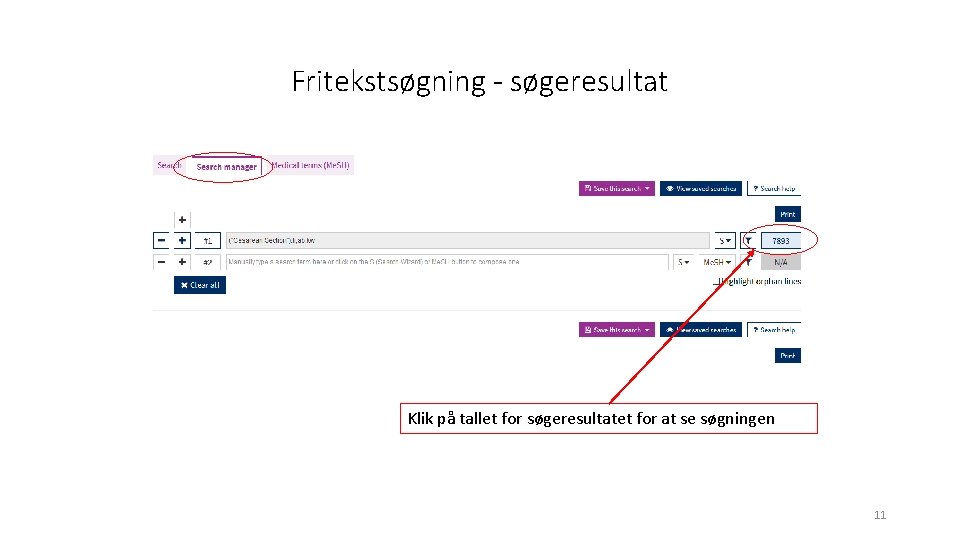 Fritekstsøgning - søgeresultat Klik på tallet for søgeresultatet for at se søgningen 11 