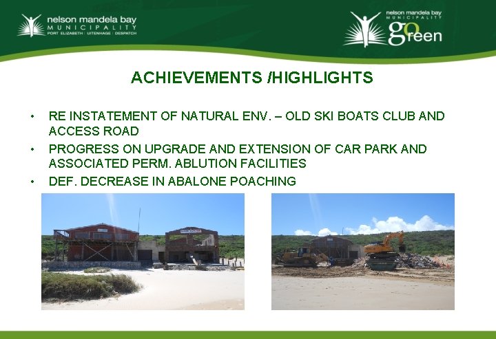 ACHIEVEMENTS /HIGHLIGHTS • • • RE INSTATEMENT OF NATURAL ENV. – OLD SKI BOATS