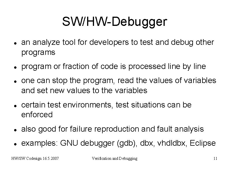 SW/HW-Debugger an analyze tool for developers to test and debug other programs program or