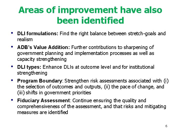 Areas of improvement have also been identified • DLI formulations: Find the right balance
