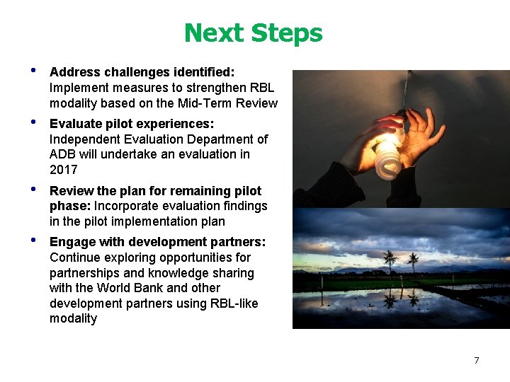 Next Steps • Address challenges identified: Implement measures to strengthen RBL modality based on