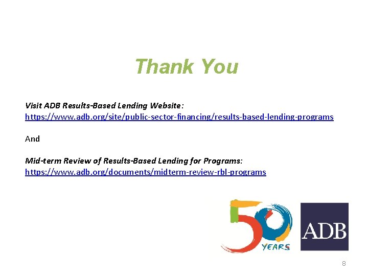 Thank You Visit ADB Results-Based Lending Website: https: //www. adb. org/site/public-sector-financing/results-based-lending-programs And Mid-term Review