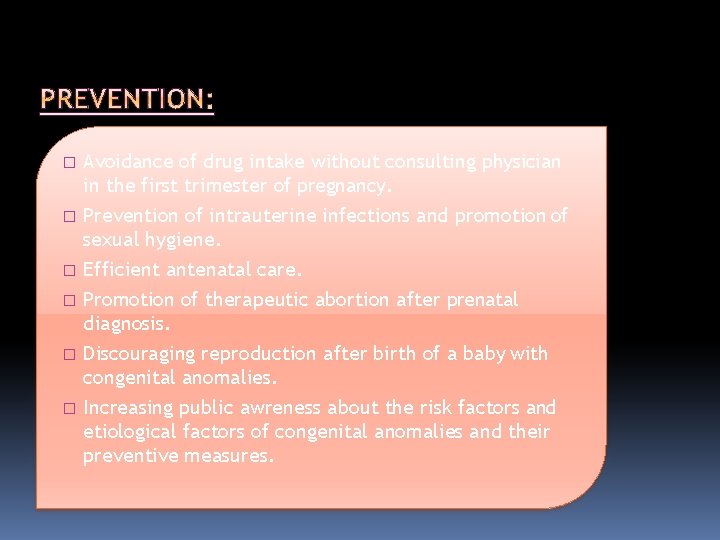 � Avoidance of drug intake without consulting physician in the first trimester of pregnancy.