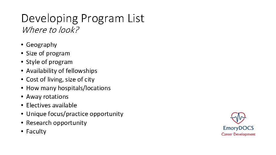 Developing Program List Where to look? • • • Geography Size of program Style