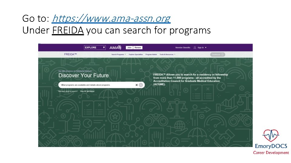 Go to: https: //www. ama-assn. org Under FREIDA you can search for programs 