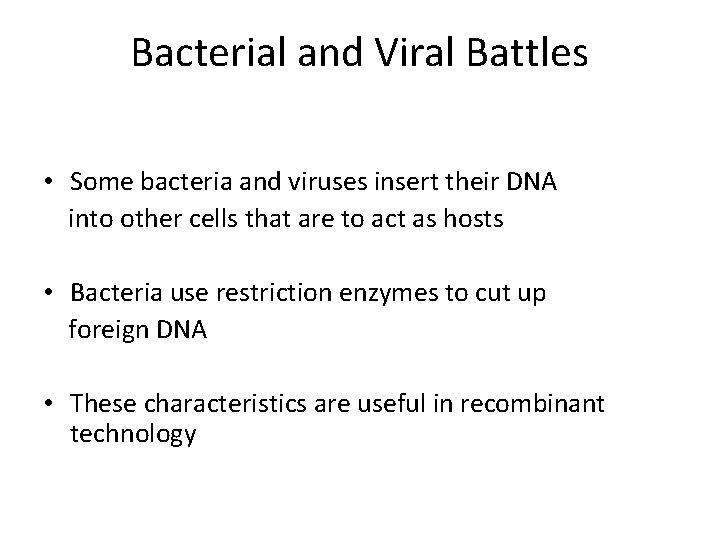Bacterial and Viral Battles • Some bacteria and viruses insert their DNA into other