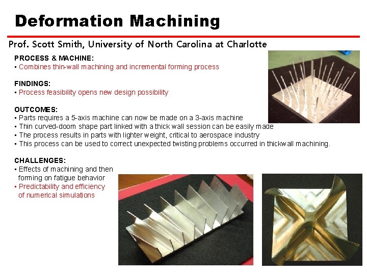 Deformation Machining Prof. Scott Smith, University of North Carolina at Charlotte PROCESS & MACHINE: