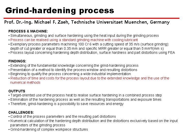 Grind-hardening process Prof. Dr. -Ing. Michael F. Zaeh, Technische Universitaet Muenchen, Germany PROCESS &