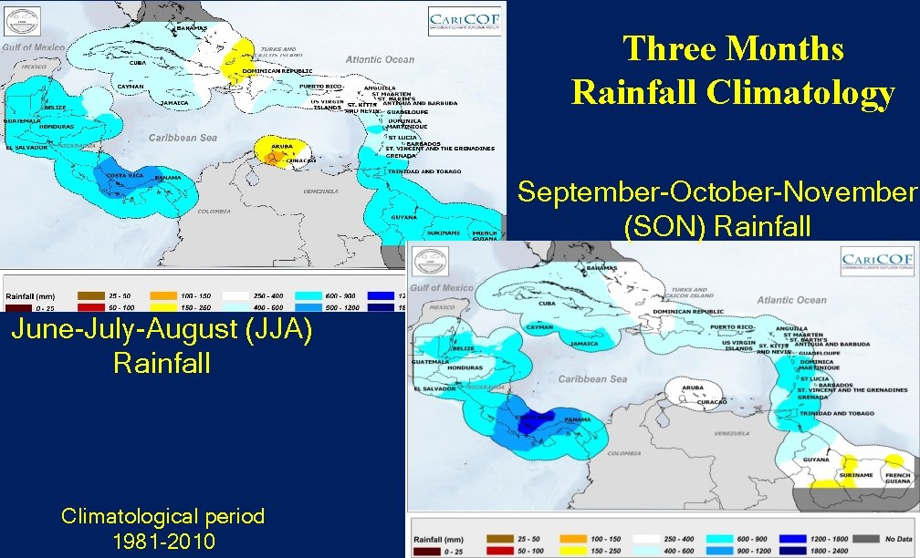 Three Months Rainfall Climatology September-October-November (SON) Rainfall June-July-August (JJA) Rainfall Climatological period 1981 -2010