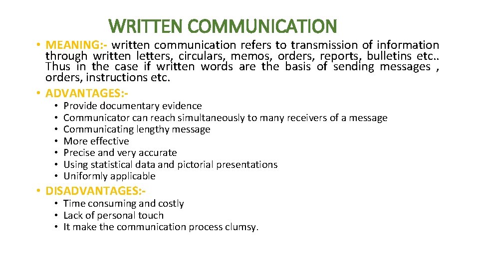 WRITTEN COMMUNICATION • MEANING: - written communication refers to transmission of information through written