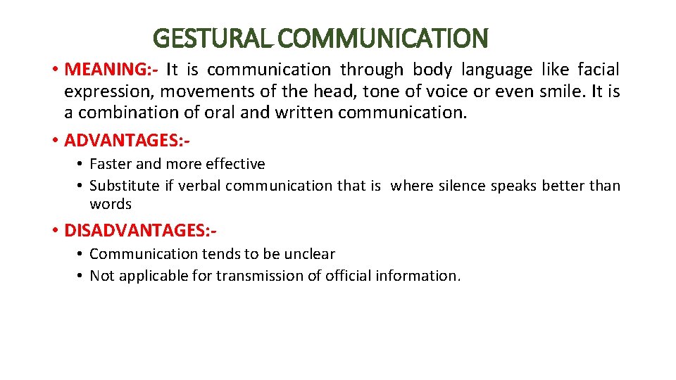GESTURAL COMMUNICATION • MEANING: - It is communication through body language like facial expression,