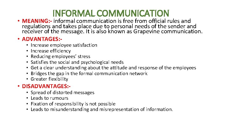 INFORMAL COMMUNICATION • MEANING: - informal communication is free from official rules and regulations