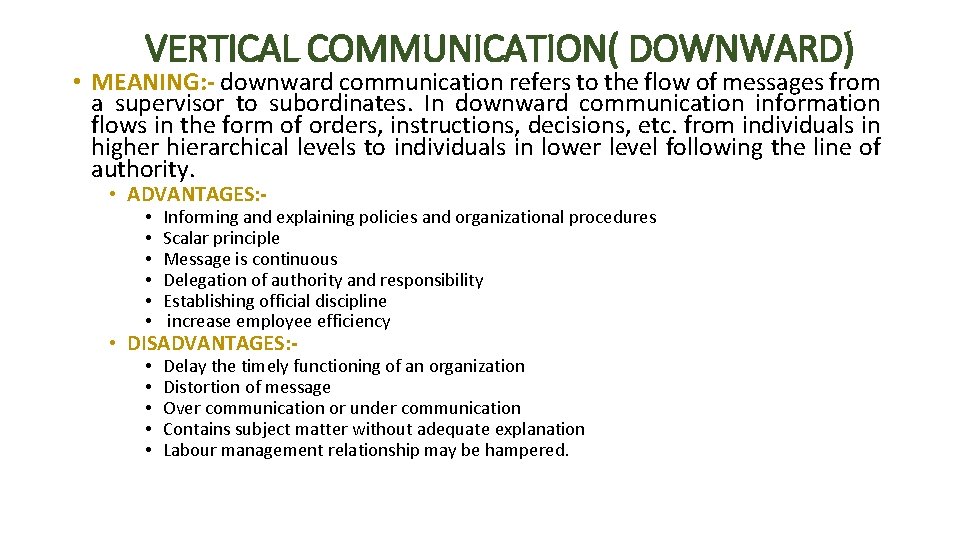 VERTICAL COMMUNICATION( DOWNWARD) • MEANING: - downward communication refers to the flow of messages