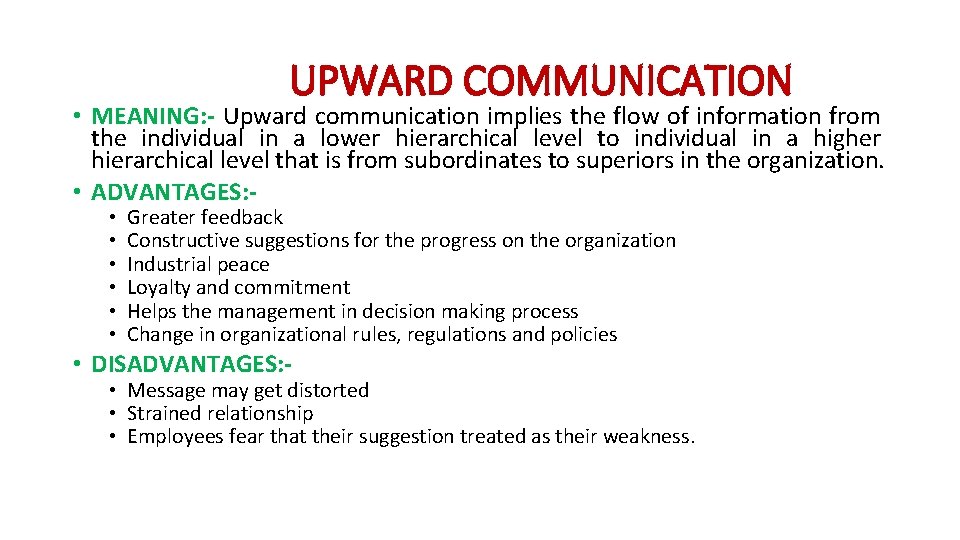 UPWARD COMMUNICATION • MEANING: - Upward communication implies the flow of information from the