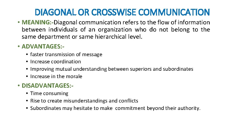 DIAGONAL OR CROSSWISE COMMUNICATION • MEANING: -Diagonal communication refers to the flow of information