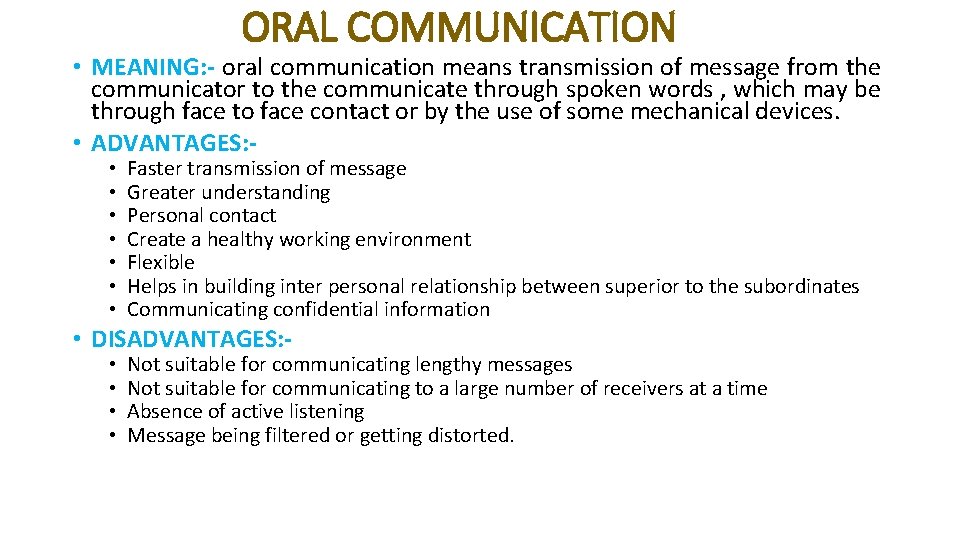 ORAL COMMUNICATION • MEANING: - oral communication means transmission of message from the communicator