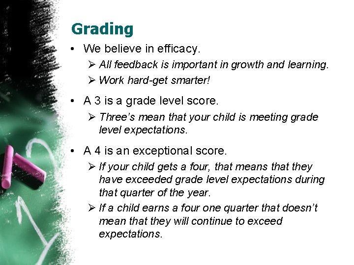 Grading • We believe in efficacy. Ø All feedback is important in growth and