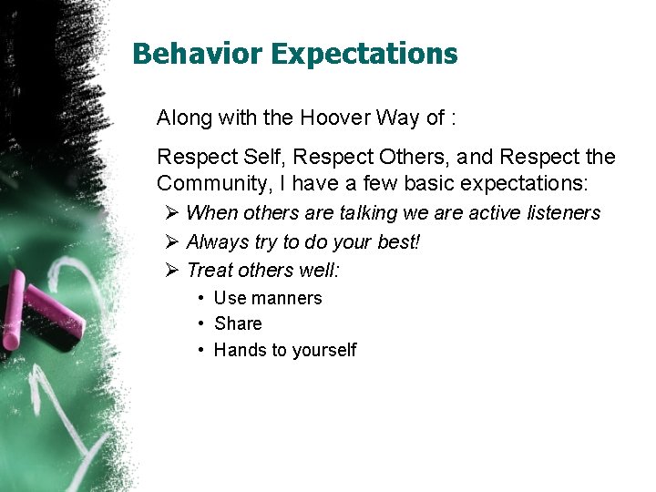 Behavior Expectations Along with the Hoover Way of : Respect Self, Respect Others, and