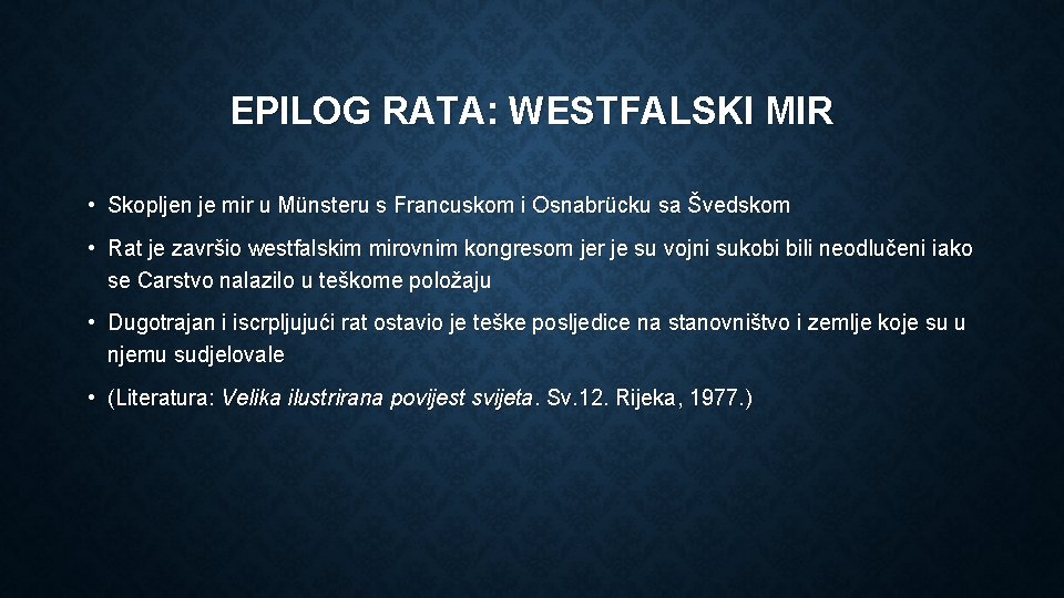 EPILOG RATA: WESTFALSKI MIR • Skopljen je mir u Münsteru s Francuskom i Osnabrücku