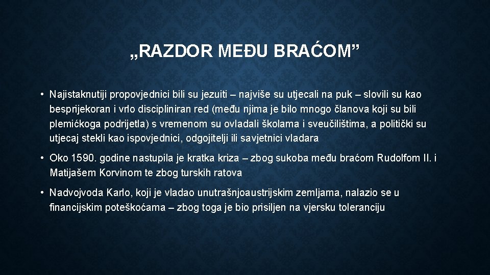 „RAZDOR MEĐU BRAĆOM” • Najistaknutiji propovjednici bili su jezuiti – najviše su utjecali na