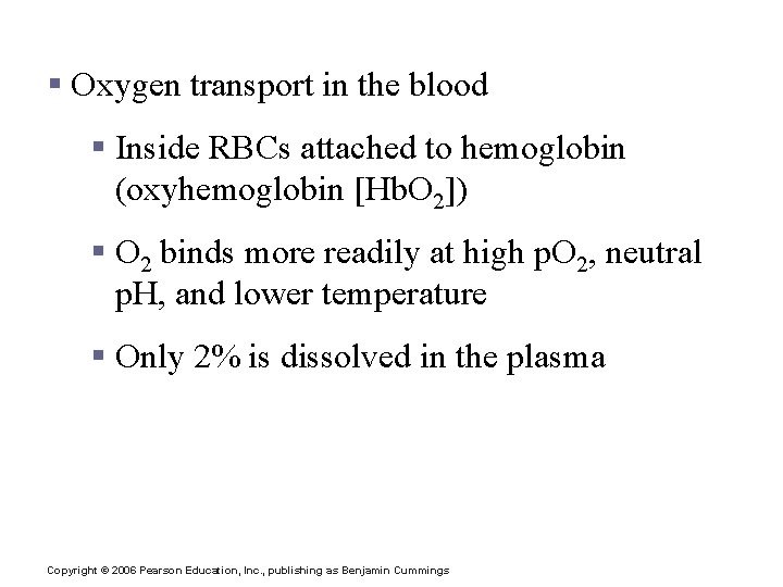 Gas Transport in the Blood § Oxygen transport in the blood § Inside RBCs