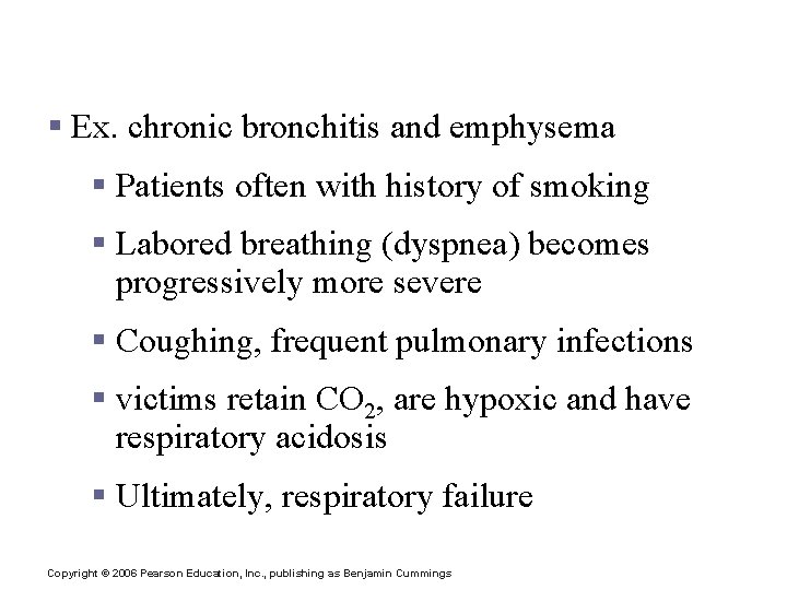 Respiratory Disorders: Chronic Obstructive Pulmonary Diseases (COPD) § Ex. chronic bronchitis and emphysema §