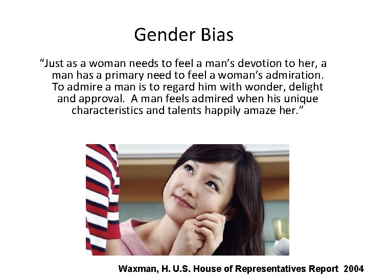 Gender Bias “Just as a woman needs to feel a man’s devotion to her, Gender Bias “Just as a woman needs to feel a man’s devotion to her,