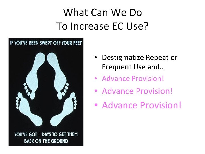 What Can We Do To Increase EC Use? • Destigmatize Repeat or Frequent Use What Can We Do To Increase EC Use? • Destigmatize Repeat or Frequent Use