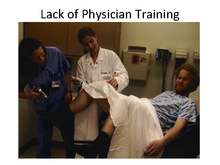 Lack of Physician Training Lack of Physician Training