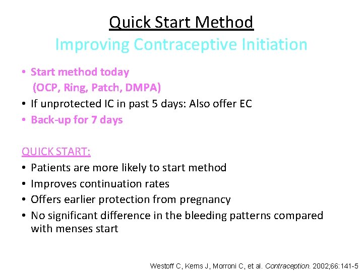 Quick Start Method Improving Contraceptive Initiation • Start method today (OCP, Ring, Patch, DMPA) Quick Start Method Improving Contraceptive Initiation • Start method today (OCP, Ring, Patch, DMPA)