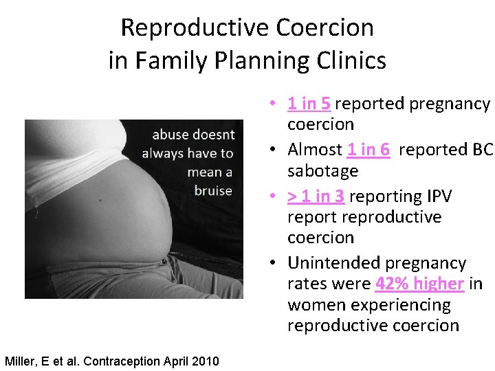 Reproductive Coercion in Family Planning Clinics • 1 in 5 reported pregnancy coercion • Reproductive Coercion in Family Planning Clinics • 1 in 5 reported pregnancy coercion •