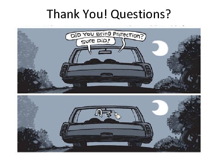 Thank You! Questions? Thank You! Questions?