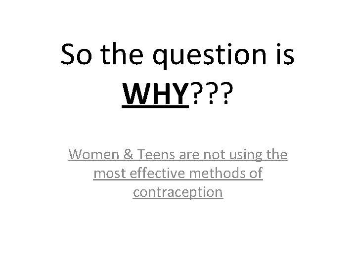 So the question is WHY? ? ? Women & Teens are not using the So the question is WHY? ? ? Women & Teens are not using the