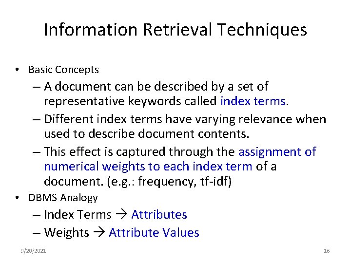 Information Retrieval Techniques • Basic Concepts – A document can be described by a