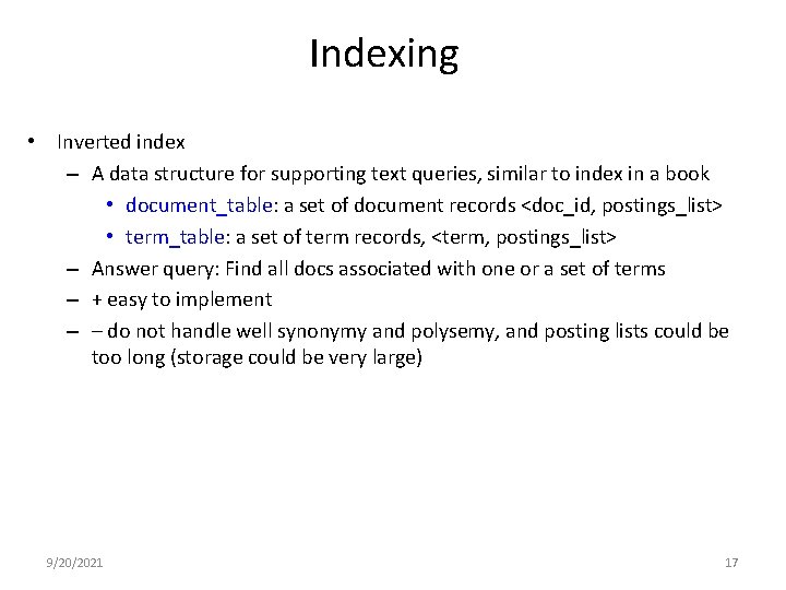 Indexing • Inverted index – A data structure for supporting text queries, similar to