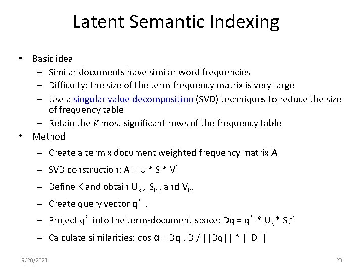 Latent Semantic Indexing • Basic idea – Similar documents have similar word frequencies –