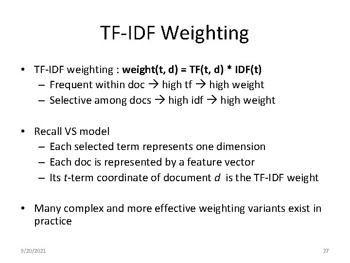 TF-IDF Weighting • TF-IDF weighting : weight(t, d) = TF(t, d) * IDF(t) –